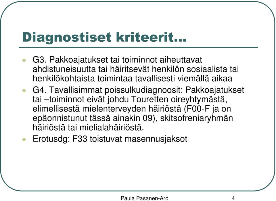toimintaa tavallisesti viemällä aikaa G4.