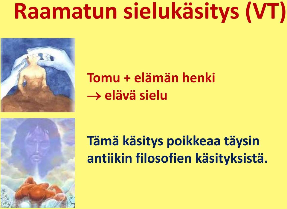 sielu Tämä käsitys poikkeaa