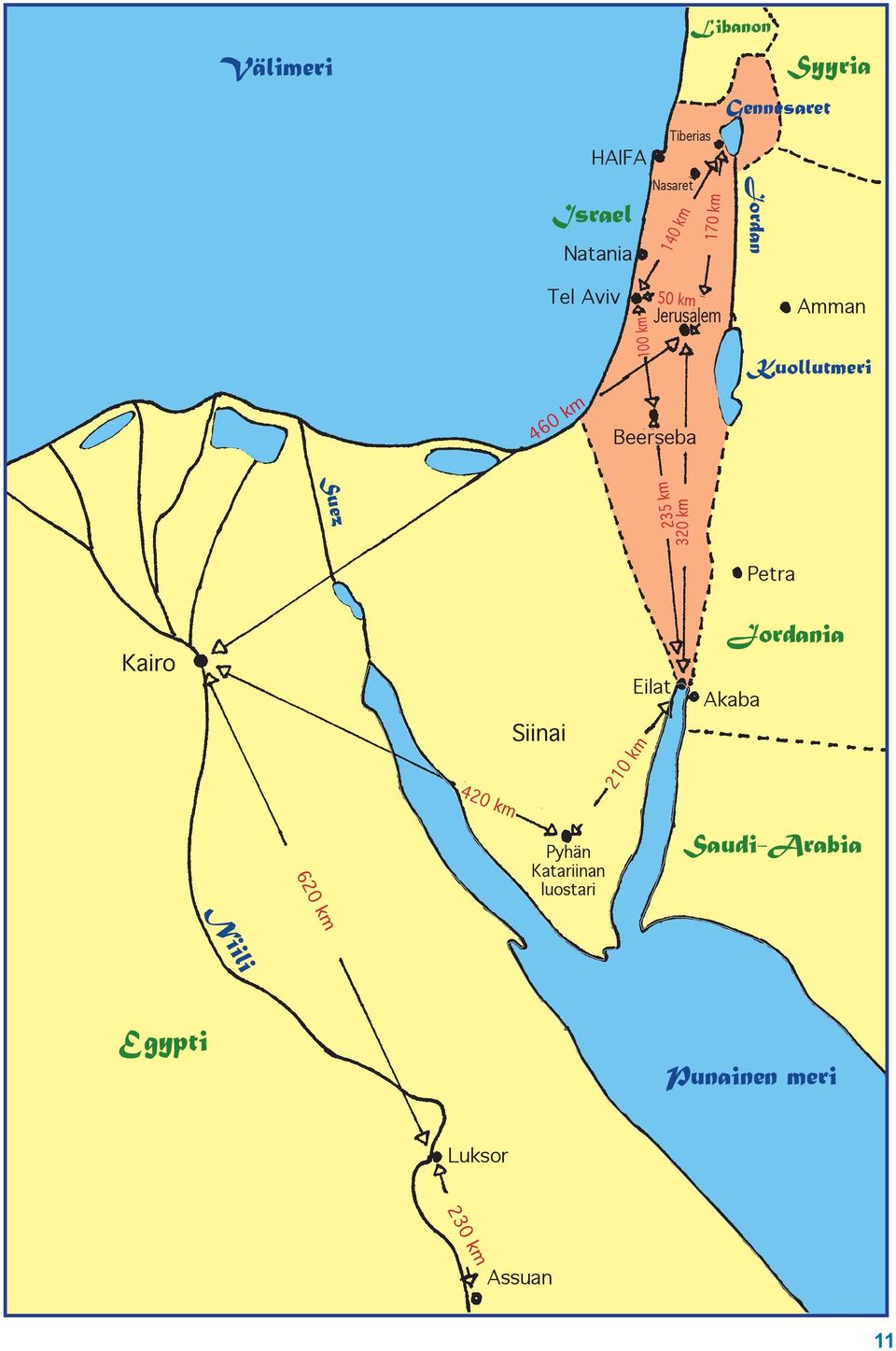 Beerseba Suez 235 km 320 km Petra Kairo 420 km Siinai Eilat 210 km Jordania Akaba