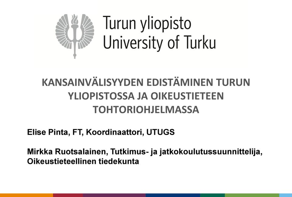 Koordinaattori, UTUGS Mirkka Ruotsalainen, Tutkimus-