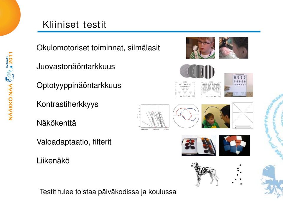 Optotyyppinäöntarkkuus Kontrastiherkkyys Näkökenttä