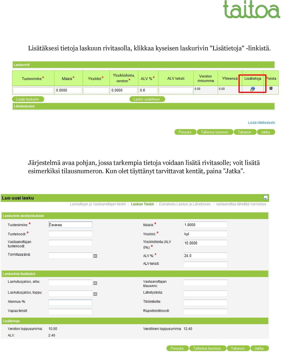 Järjestelmä avaa pohjan, jossa tarkempia tietoja voidaan lisätä