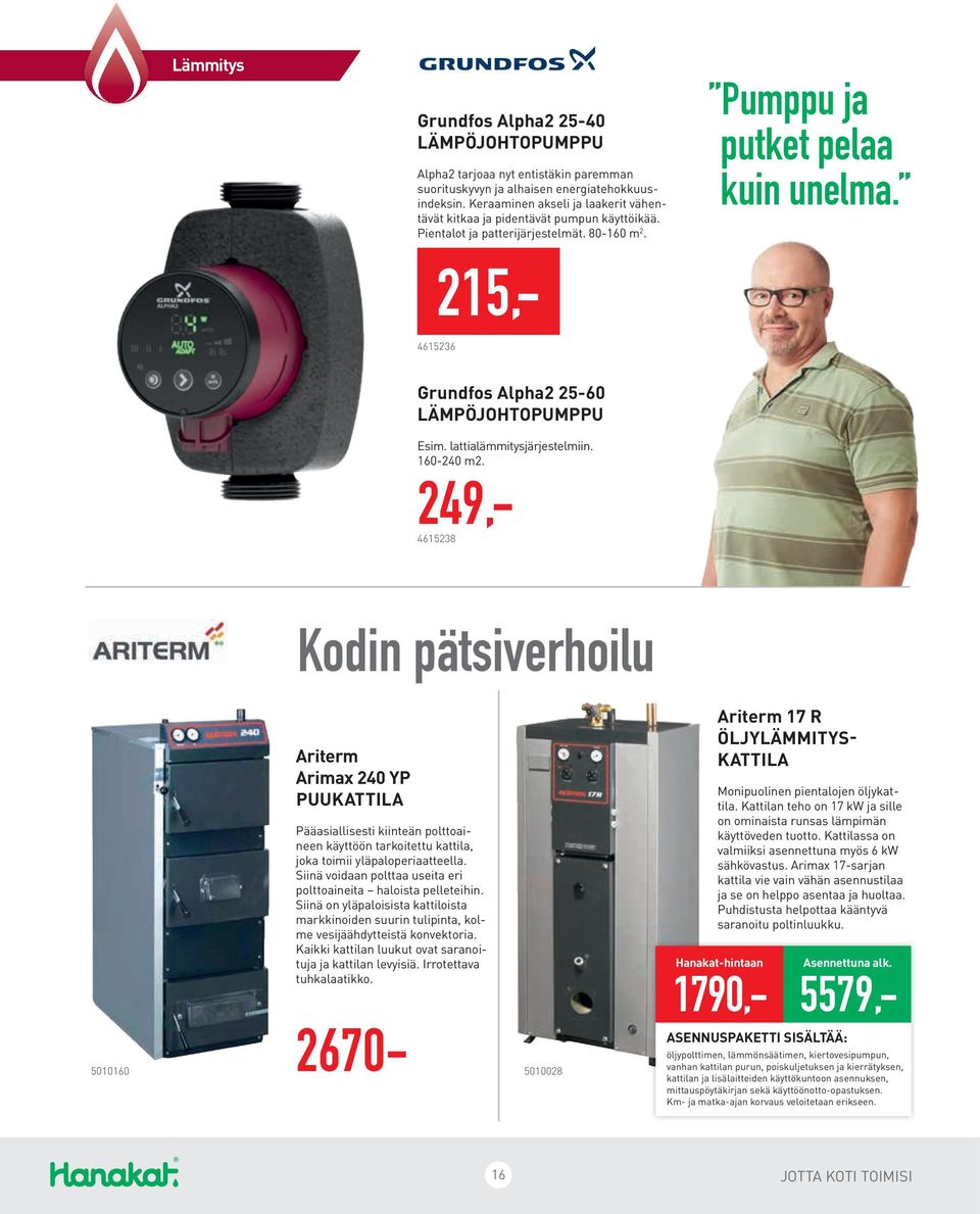 215,- 4615236 Grundfos Alpha2 25-60 LÄMPÖJOHTOPUMPPU Esim. lattialämmitysjärjestelmiin. 160-240 m2.