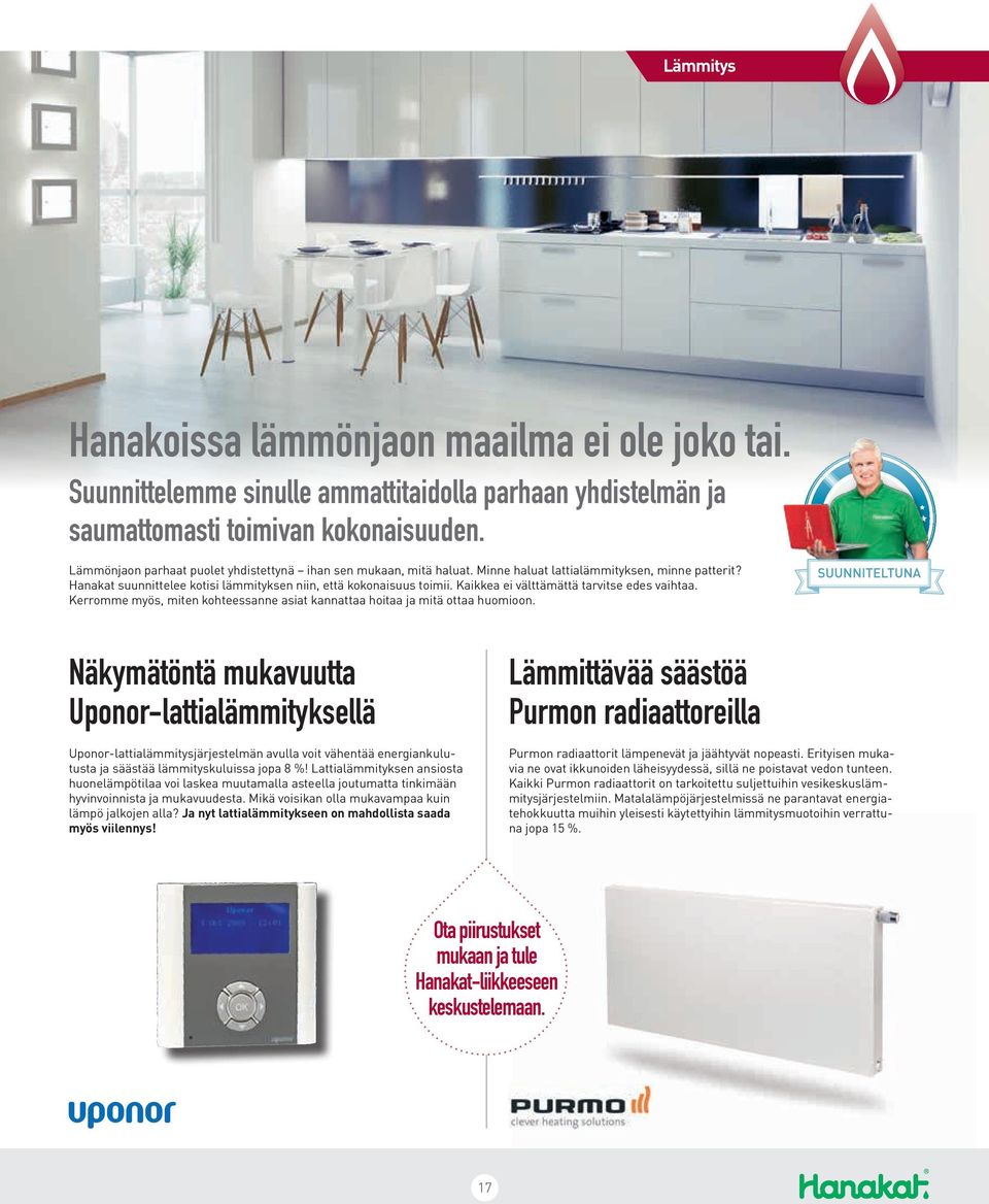 Kaikkea ei välttämättä tarvitse edes vaihtaa. Kerromme myös, miten kohteessanne asiat kannattaa hoitaa ja mitä ottaa huomioon.