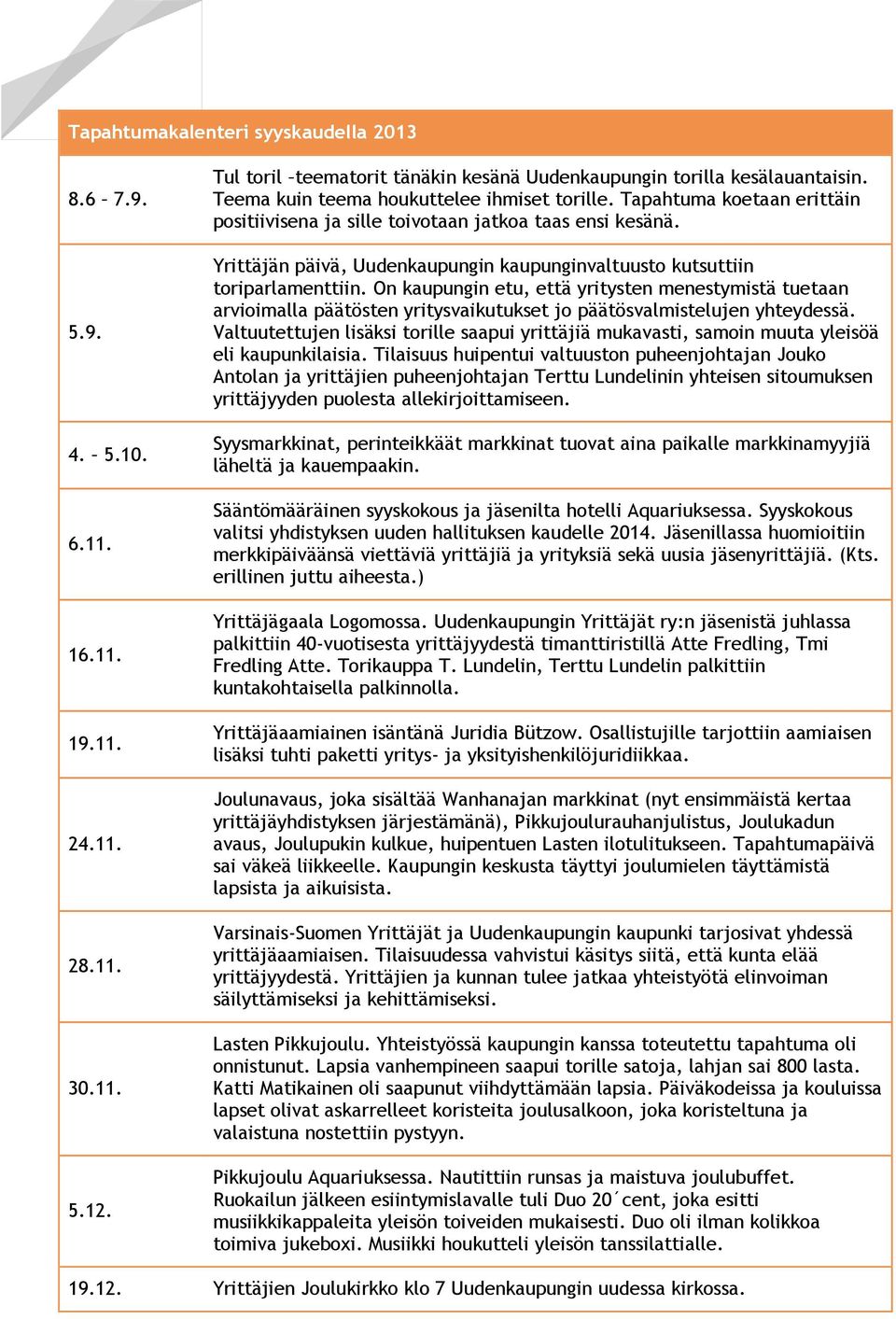 Yrittäjän päivä, Uudenkaupungin kaupunginvaltuusto kutsuttiin toriparlamenttiin.