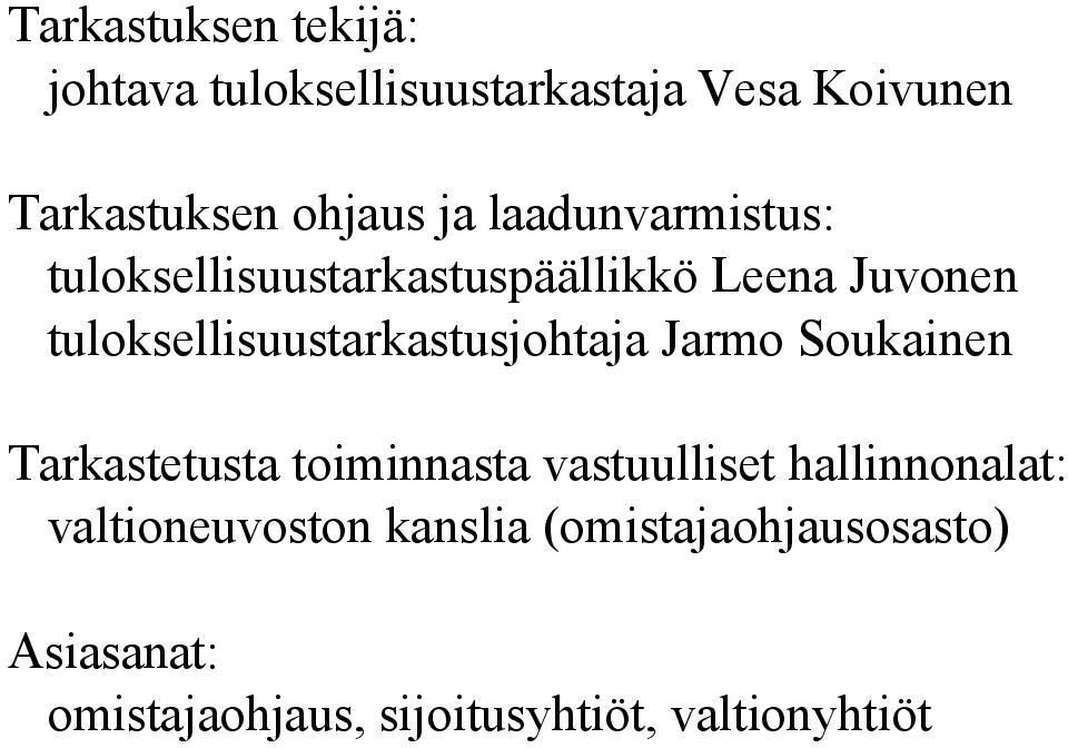 tuloksellisuustarkastusjohtaja Jarmo Soukainen Tarkastetusta toiminnasta vastuulliset