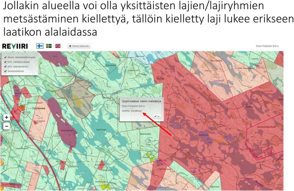 metsästäminen kiellettyä, tällöin