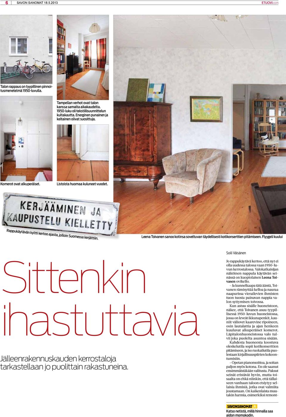 Leena Toivanen sanoo kotinsa soveltuvan täydellisesti kotikonserttien pitämiseen.