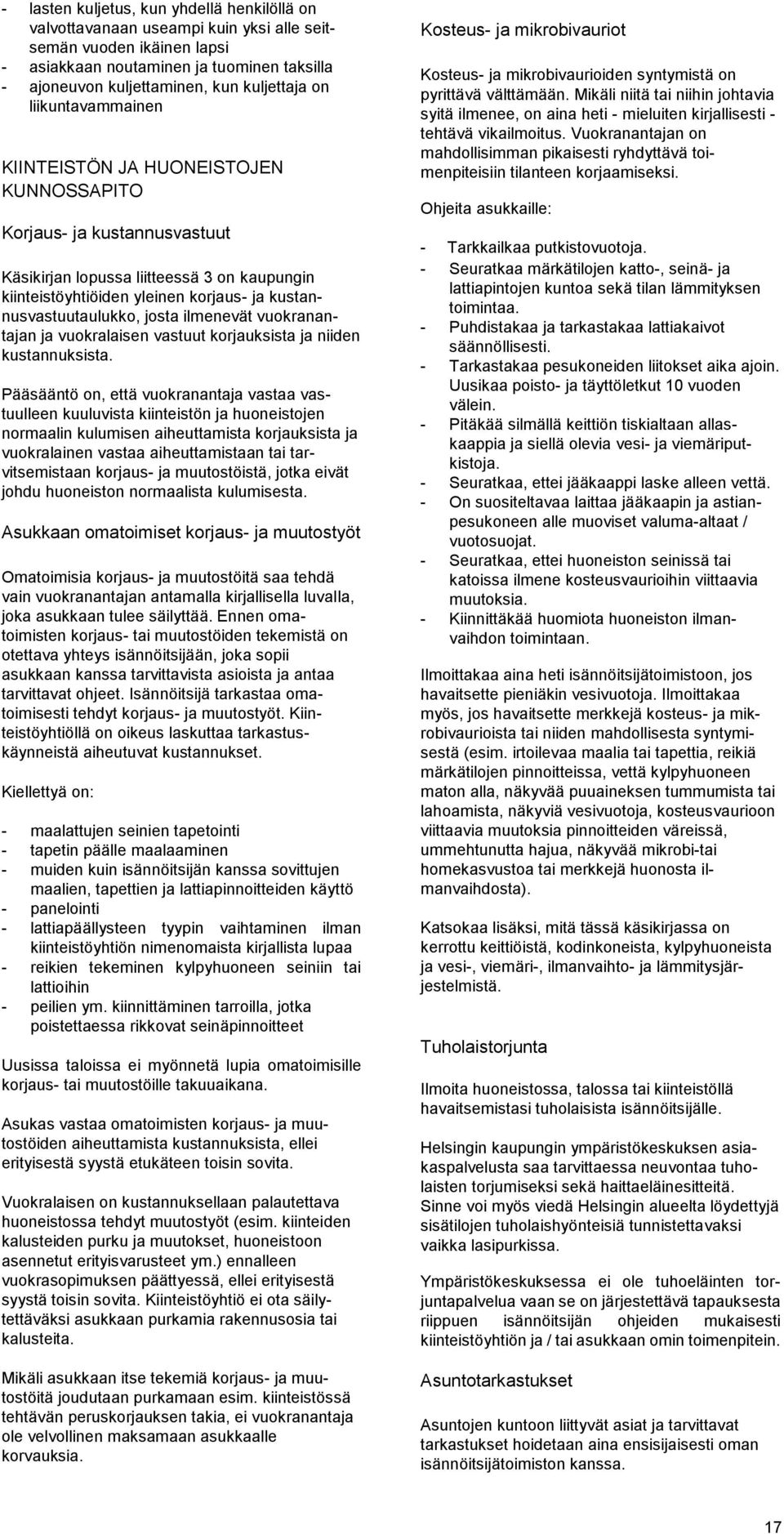 kustannusvastuutaulukko, josta ilmenevät vuokranantajan ja vuokralaisen vastuut korjauksista ja niiden kustannuksista.