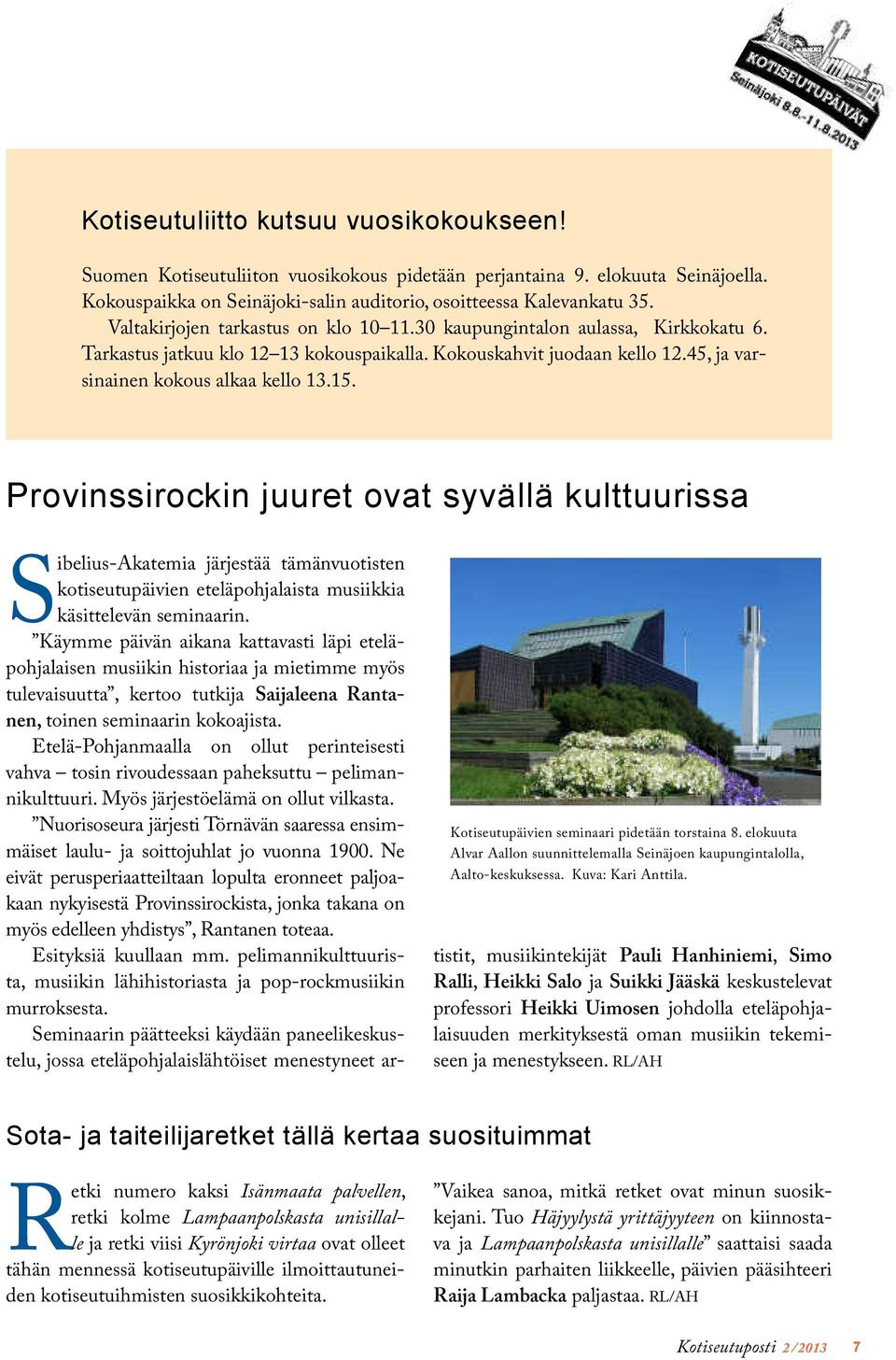 Provinssirockin juuret ovat syvällä kulttuurissa Sibelius-Akatemia järjestää tämänvuotisten kotiseutupäivien eteläpohjalaista musiikkia käsittelevän seminaarin.