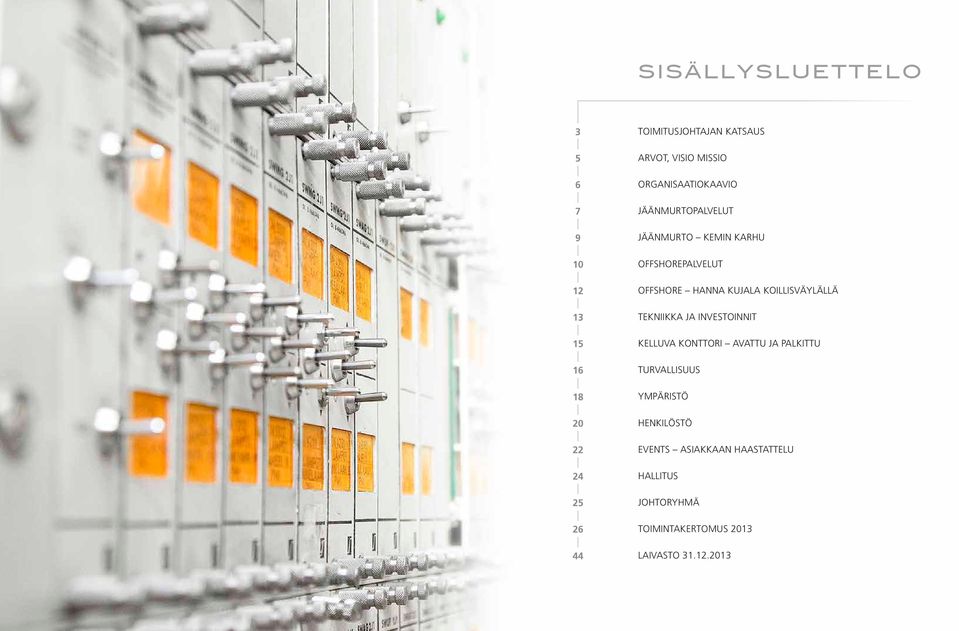 KUJALA KOILLISVÄYLÄLLÄ TEKNIIKKA JA INVESTOINNIT KELLUVA KONTTORI AVATTU JA PALKITTU TURVALLISUUS