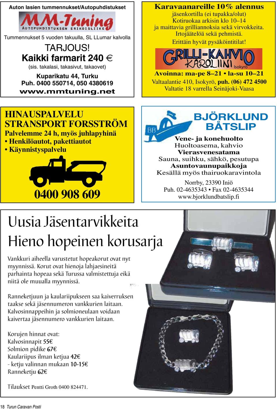 Irtojäätelöä sekä pehmistä. Erittäin hyvät pysäköintitilat! Isokyrö Avoinna: ma-pe 8 21 la-su 10 21 Valtaalantie 410, Isokyrö, puh.