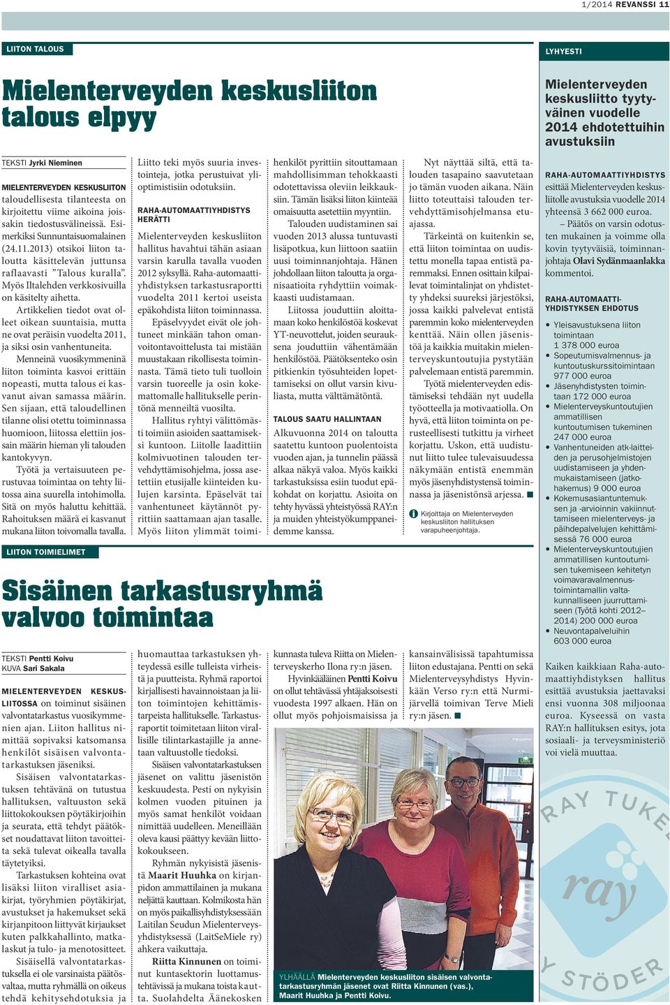 Myös Iltalehden verkkosivuilla on käsitelty aihetta. Artikkelien tiedot ovat olleet oikean suuntaisia, mutta ne ovat peräisin vuodelta 2011, ja siksi osin vanhentuneita.