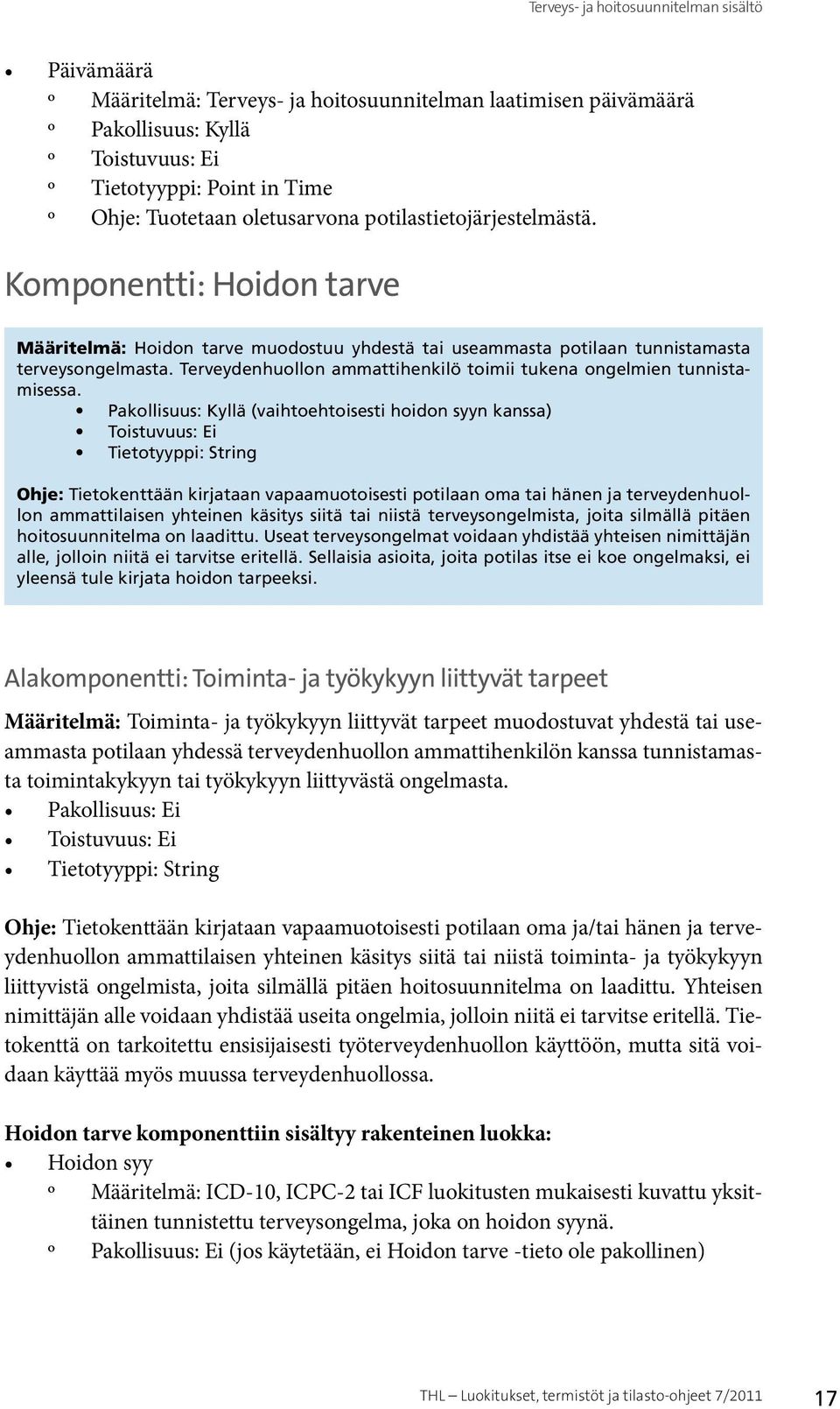 Terveydenhuollon ammattihenkilö toimii tukena ongelmien tunnistamisessa.