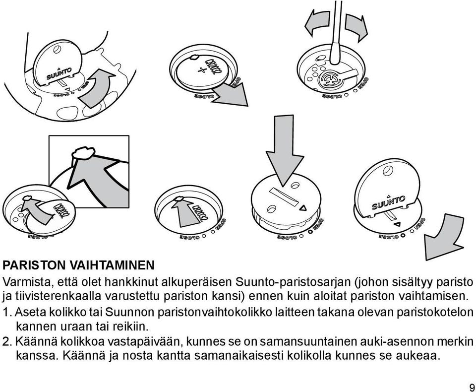 Aseta kolikko tai Suunnon paristonvaihtokolikko laitteen takana olevan paristokotelon kannen uraan tai reikiin. 2.