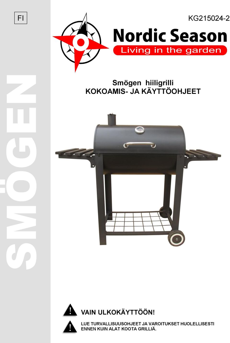 ULKOKÄYTTÖÖN!
