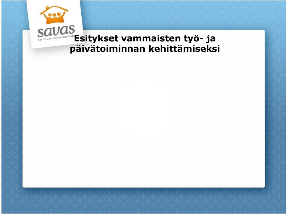 Luovutaan erillisistä vammaisten työllistymistä edistävistä sosiaalihuollon toiminnoista (työ- ja elinkeinotoimisto koordinoi) Vammaisten henkilöiden päivätoiminnasta tullaan säätämään
