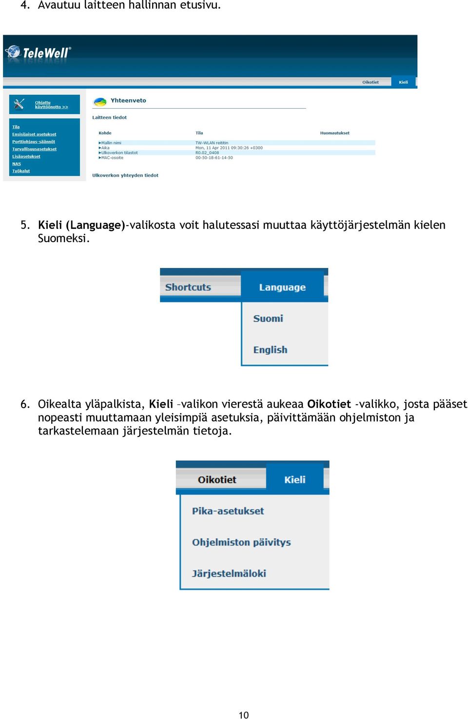 Suomeksi. 6.