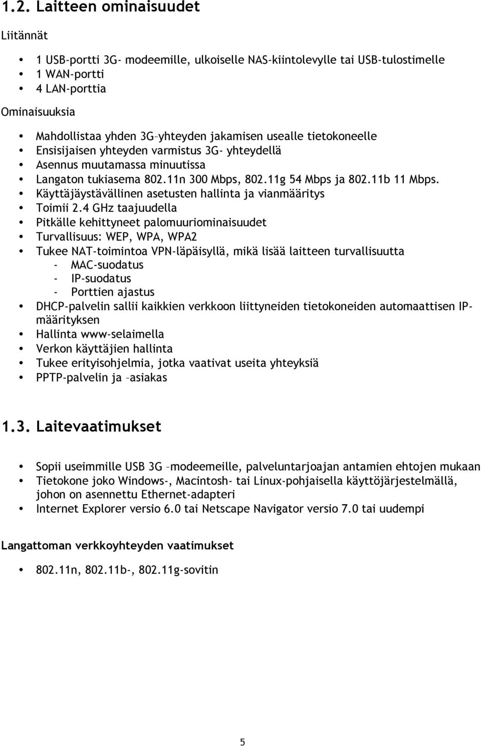 Käyttäjäystävällinen asetusten hallinta ja vianmääritys Toimii 2.
