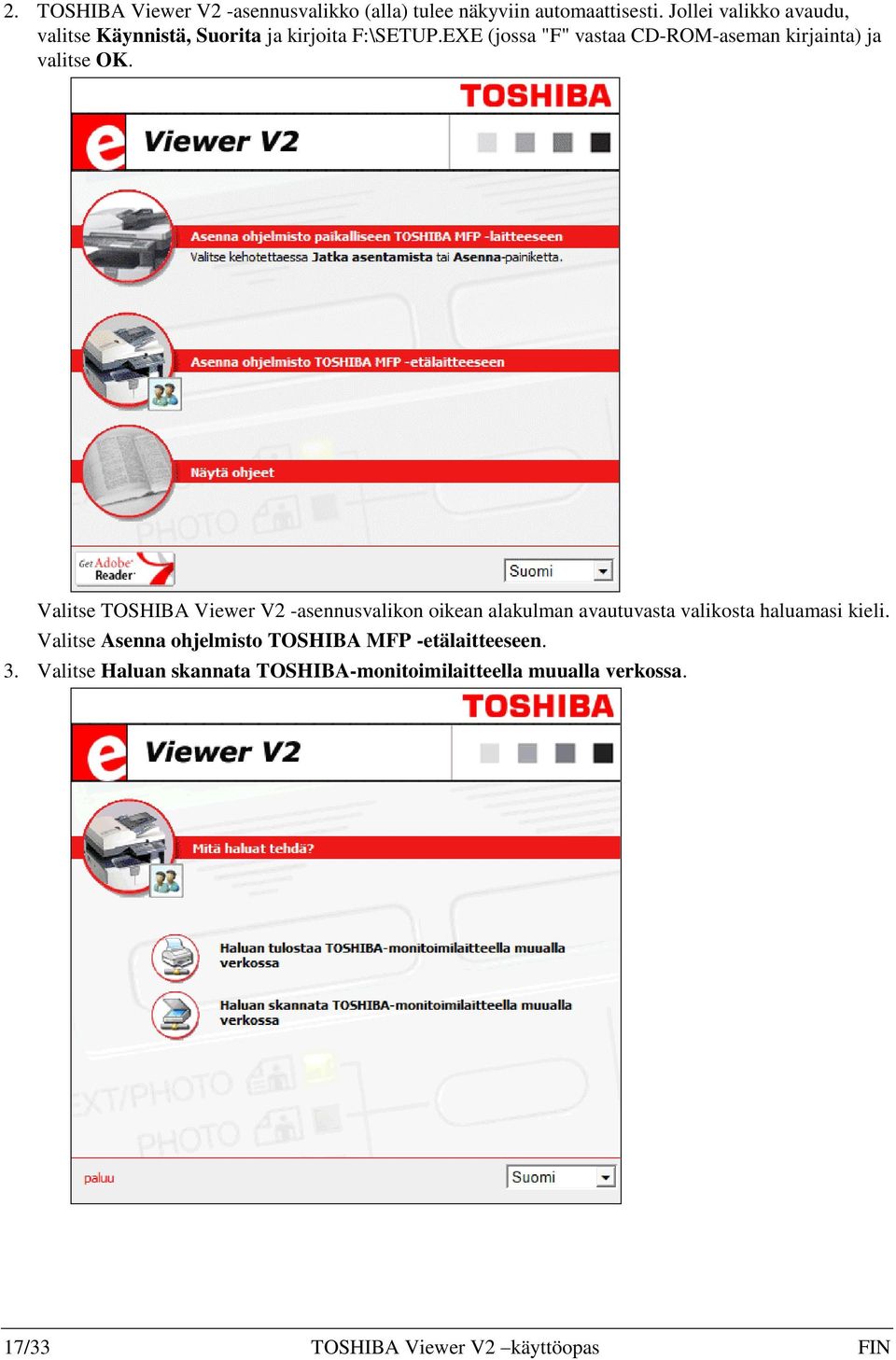 EXE (jossa "F" vastaa CD-ROM-aseman kirjainta) ja valitse OK.