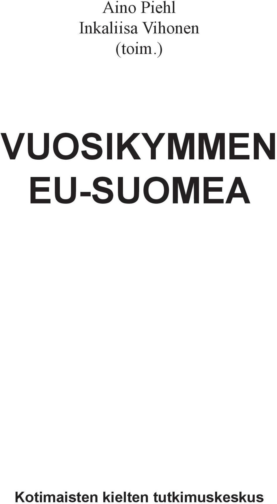 ) VUOSIKYMMEN EU-SUOMEA