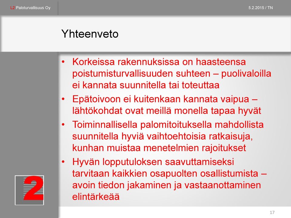 palomitoituksella mahdollista suunnitella hyviä vaihtoehtoisia ratkaisuja, kunhan muistaa menetelmien rajoitukset Hyvän