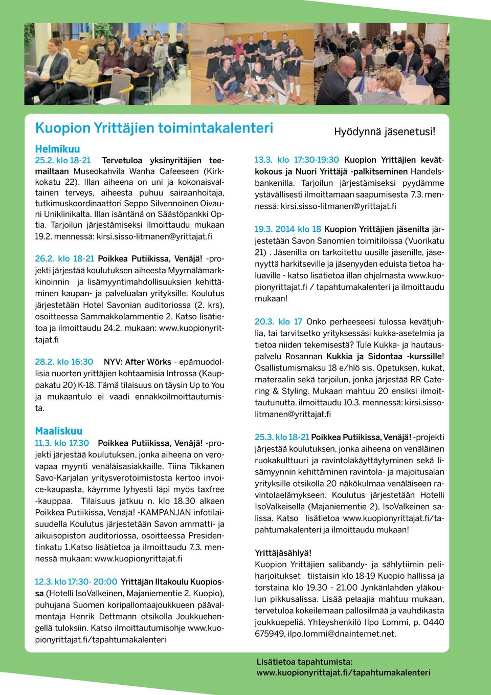 Tarjoilun järjestämiseksi ilmoittaudu mukaan 19.2. mennessä: kirsi.sisso-litmanen@yrittajat.fi 26.2. klo 18-21 Poikkea Putiikissa, Venäjä!