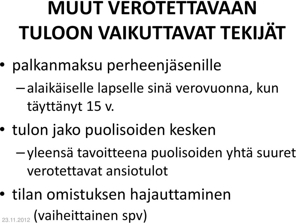 15 v. tulon jako puolisoiden kesken yleensä tavoitteena puolisoiden