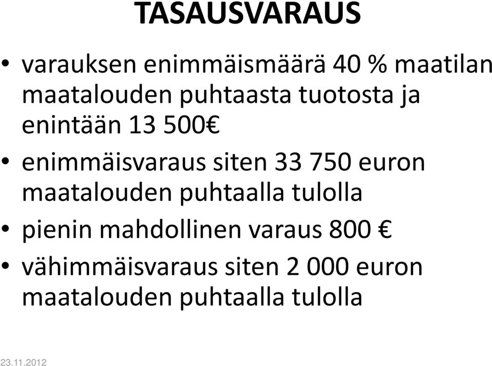 750 euron maatalouden puhtaalla tulolla pienin mahdollinen