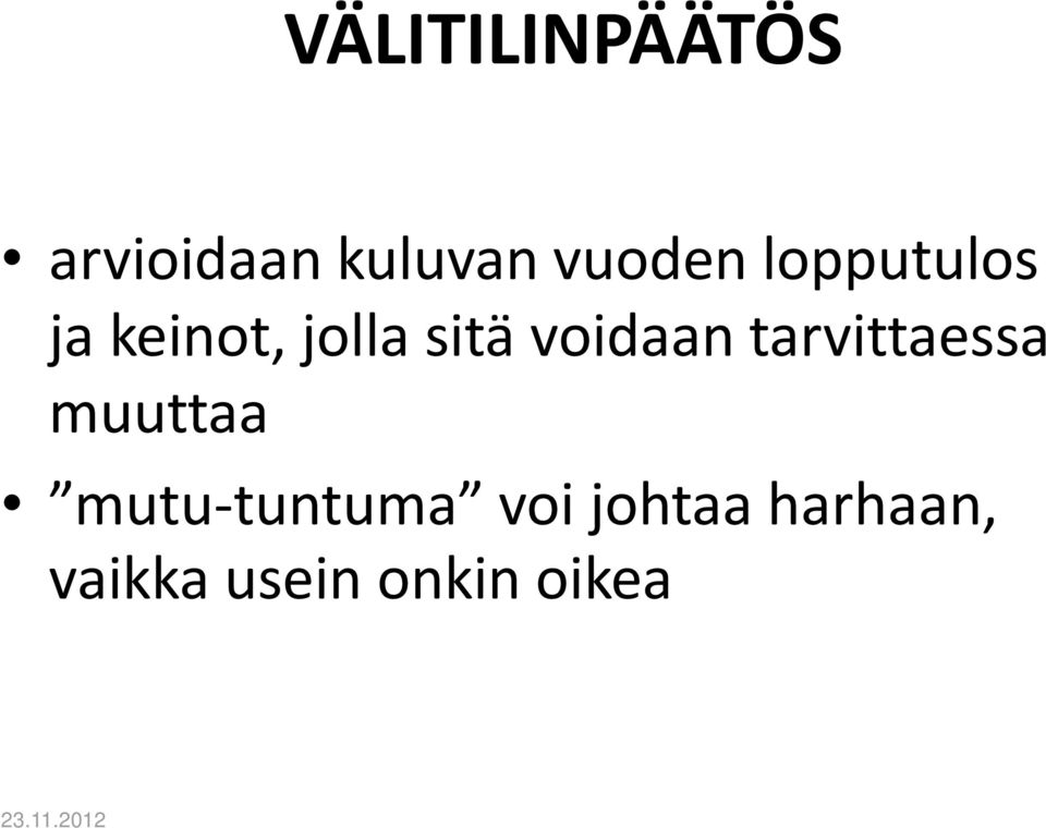 voidaan tarvittaessa muuttaa