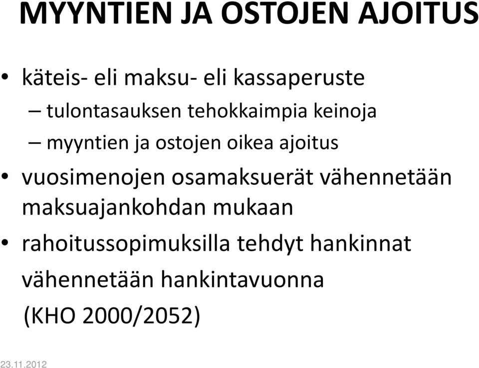 ajoitus vuosimenojen osamaksuerät vähennetään maksuajankohdan mukaan