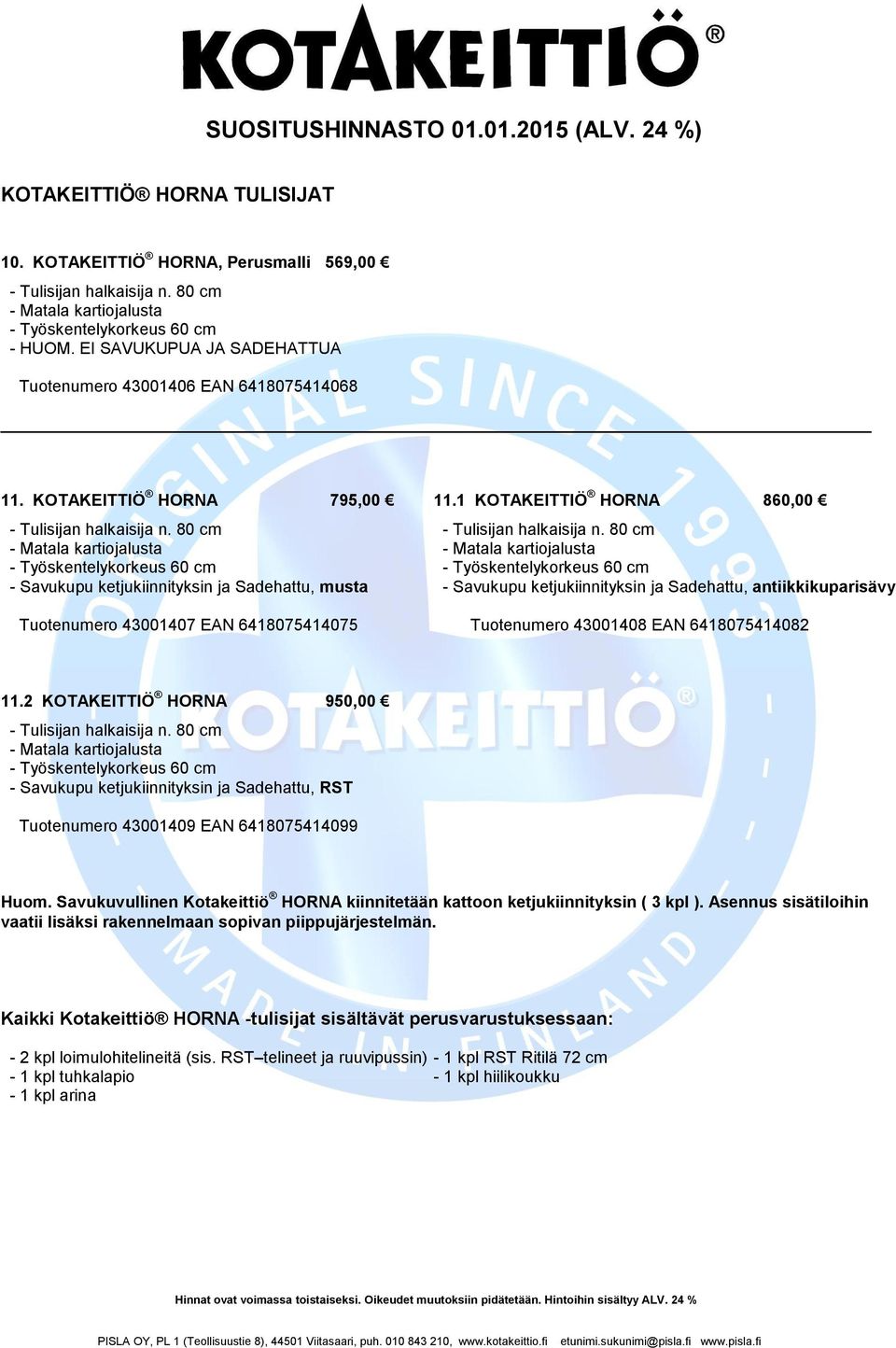 80 cm - Matala kartiojalusta - Matala kartiojalusta - Työskentelykorkeus 60 cm - Työskentelykorkeus 60 cm - Savukupu ketjukiinnityksin ja Sadehattu, musta - Savukupu ketjukiinnityksin ja Sadehattu,