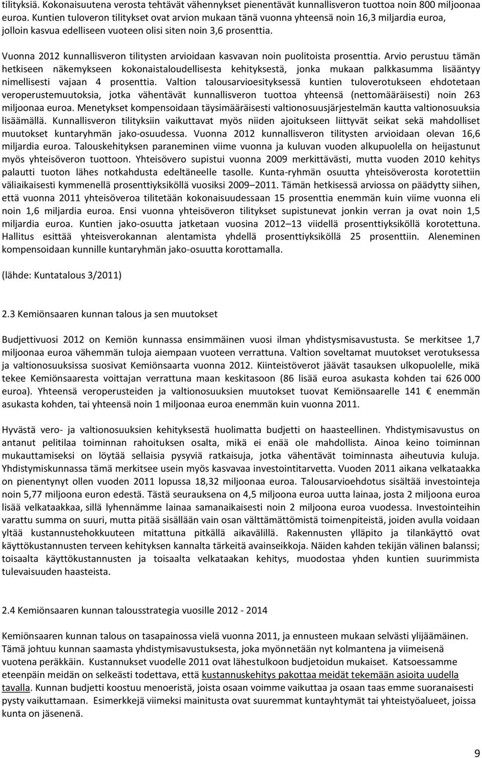 Vuonna 2012 kunnallisveron tilitysten arvioidaan kasvavan noin puolitoista prosenttia.