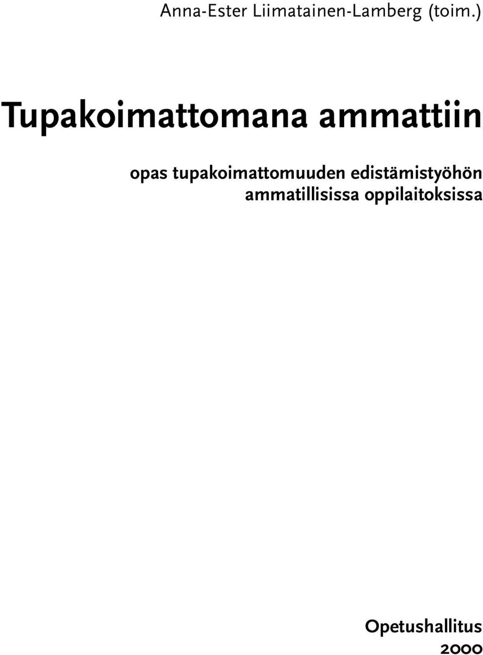 tupakoimattomuuden edistämistyöhön