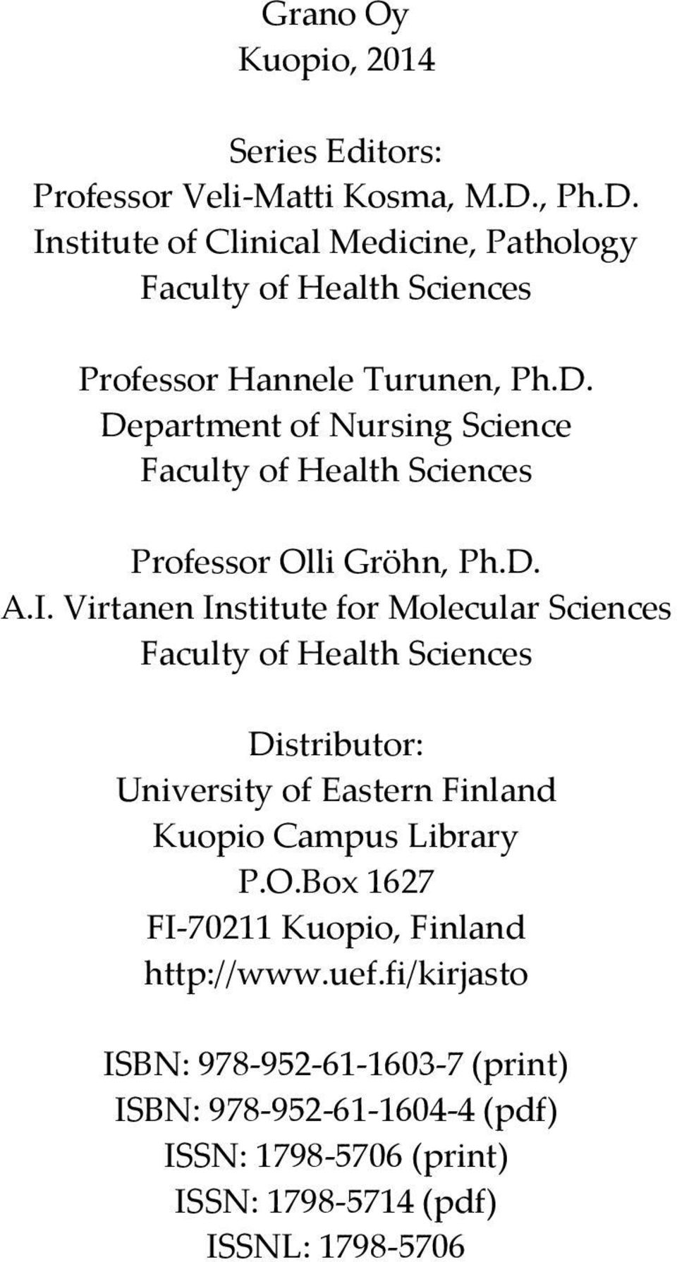 D. A.I. Virtanen Institute for Molecular Sciences Faculty of Health Sciences Distributor: University of Eastern Finland Kuopio Campus Library P.