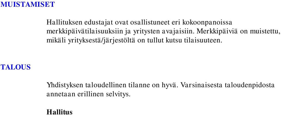 Merkkipäiviä on muistettu, mikäli yrityksestä/järjestöltä on tullut kutsu