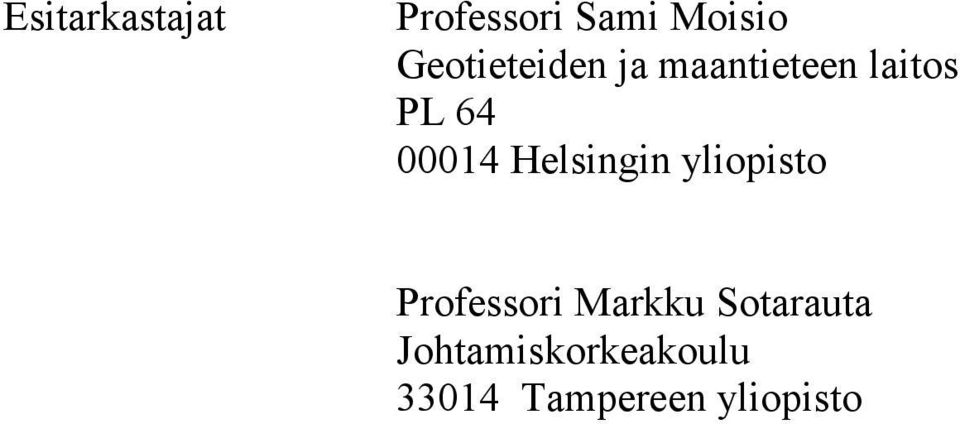 00014 Helsingin yliopisto Professori Markku