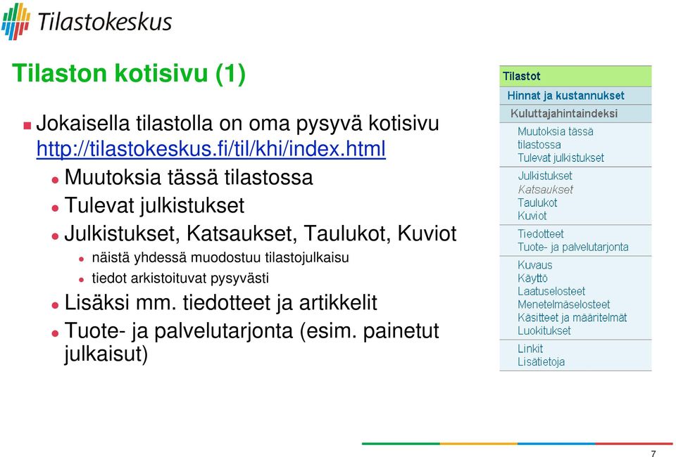 html Muutoksia tässä tilastossa Tulevat julkistukset Julkistukset, Katsaukset, Taulukot,