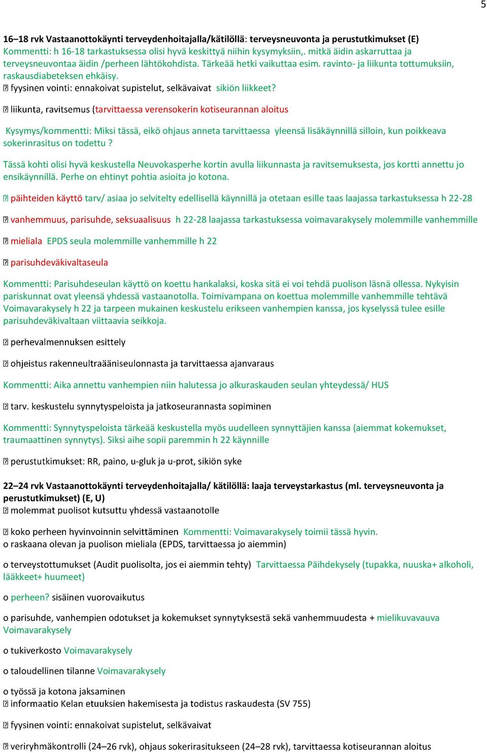 pistelut, selkävaivat sikiön liikkeet?