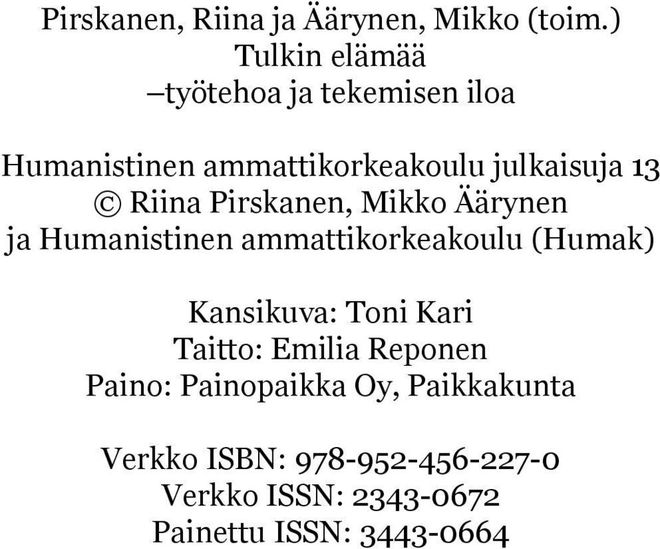 Riina Pirskanen, Mikko Äärynen ja Humanistinen ammattikorkeakoulu (Humak) Kansikuva: Toni