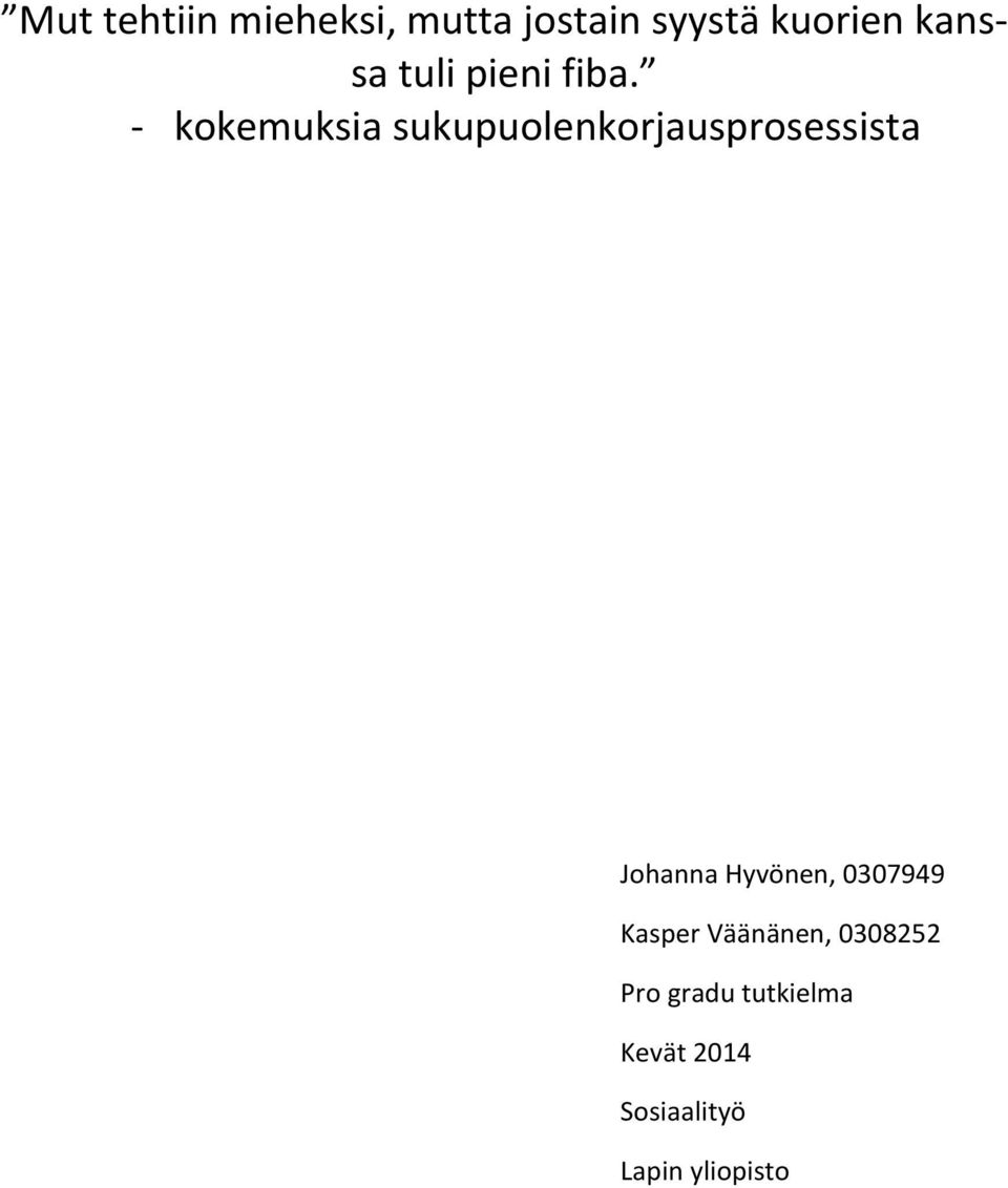 - kokemuksia sukupuolenkorjausprosessista Johanna