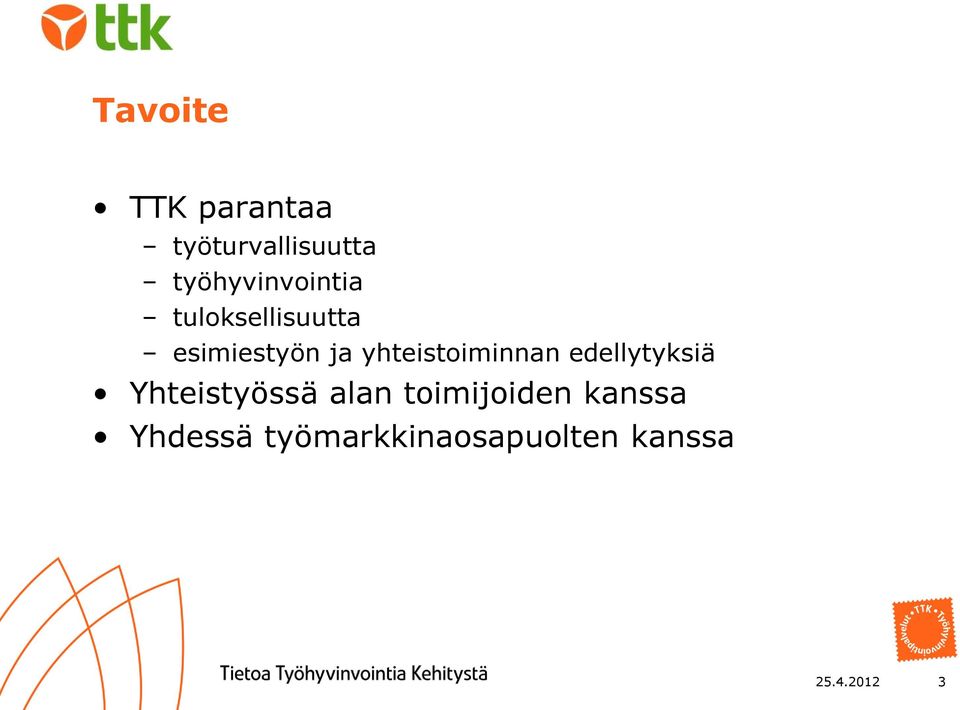 yhteistoiminnan edellytyksiä Yhteistyössä alan