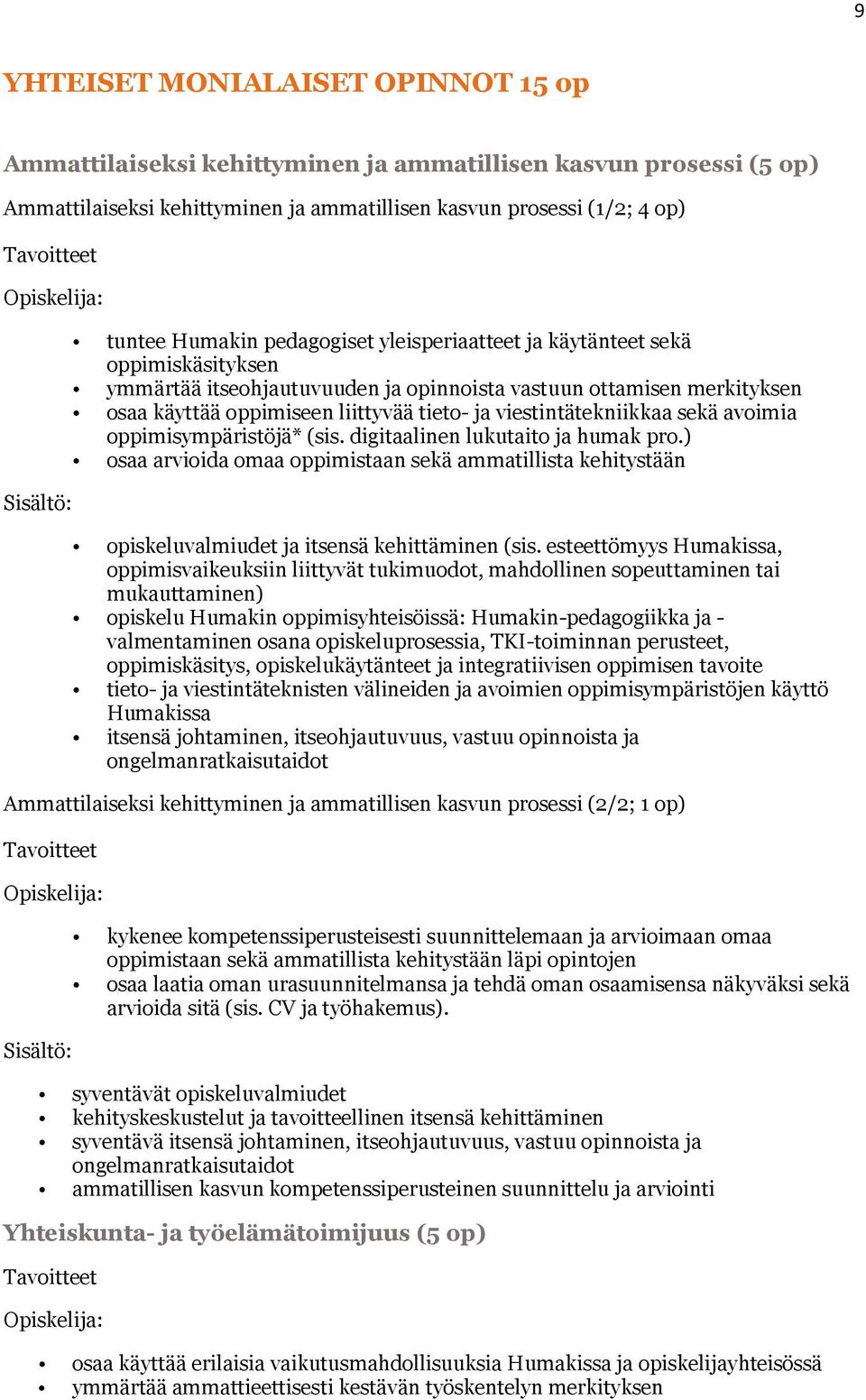 viestintätekniikkaa sekä avoimia oppimisympäristöjä* (sis. digitaalinen lukutaito ja humak pro.