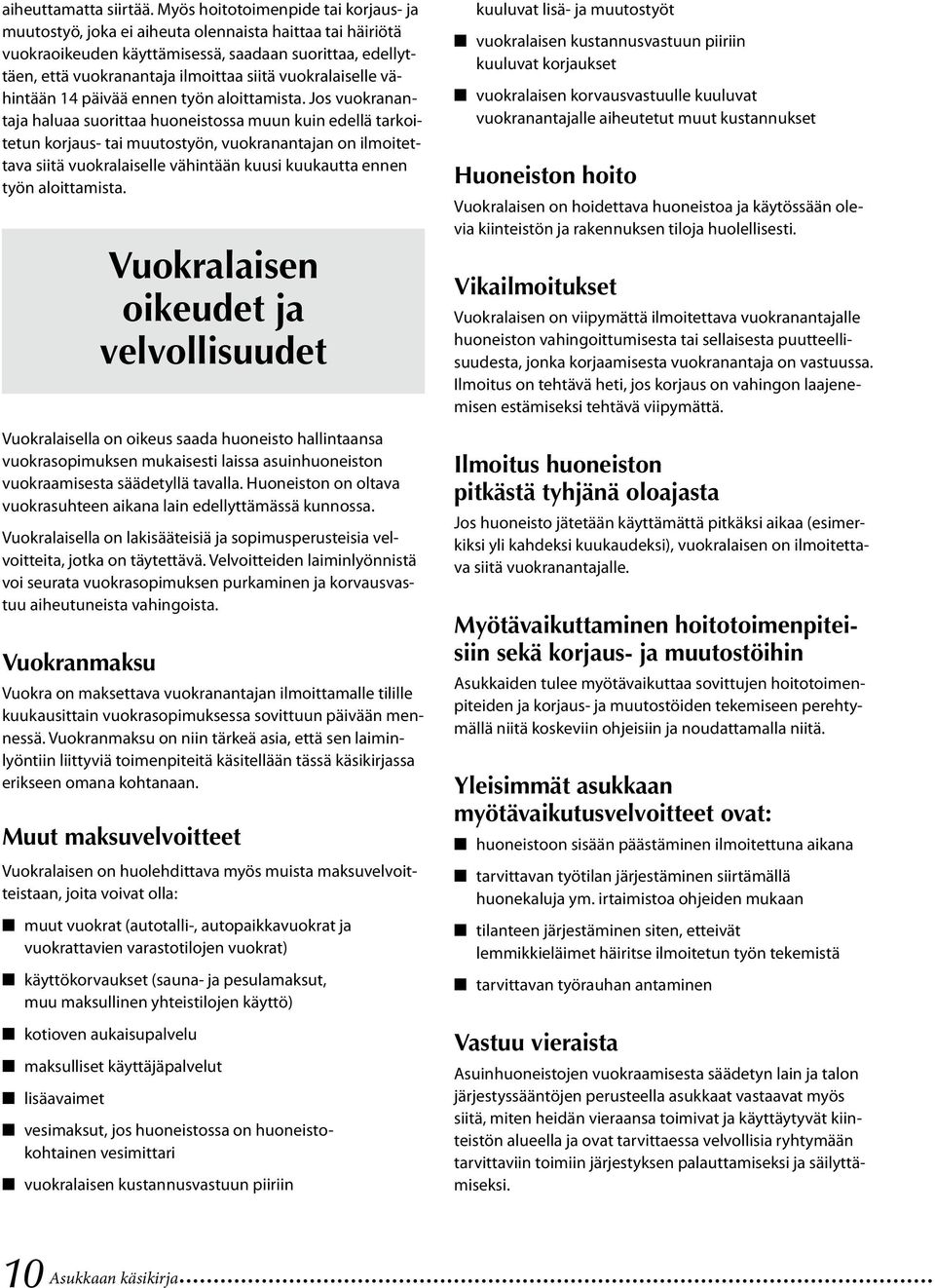 vuokralaiselle vähintään 14 päivää ennen työn aloittamista.