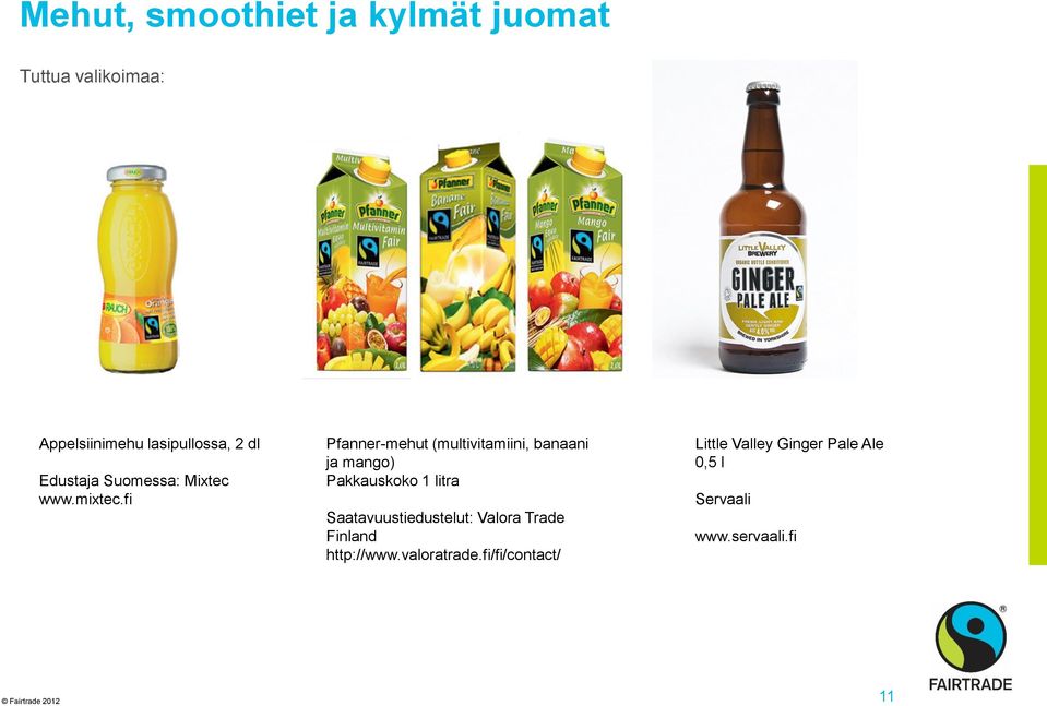 fi Pfanner-mehut (multivitamiini, banaani ja mango) Pakkauskoko 1 litra