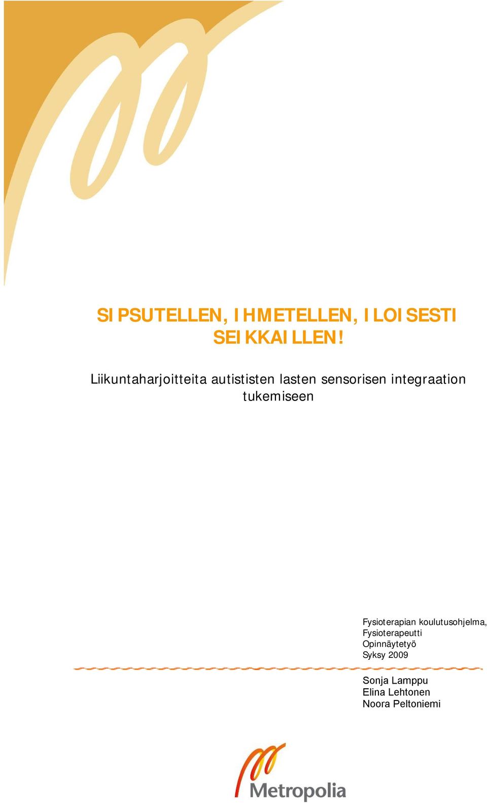 integraation tukemiseen Fysioterapian koulutusohjelma,