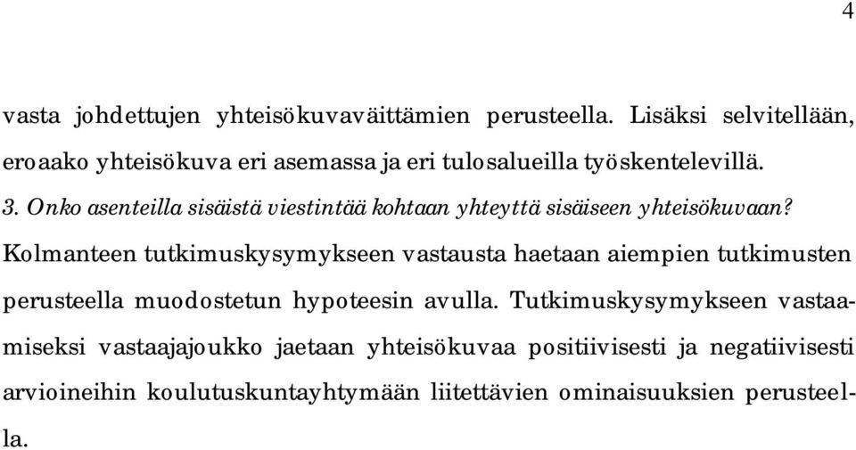 Onko asenteilla sisäistä viestintää kohtaan yhteyttä sisäiseen yhteisökuvaan?