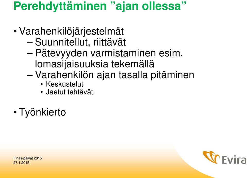 esim. lomasijaisuuksia tekemällä Varahenkilön ajan