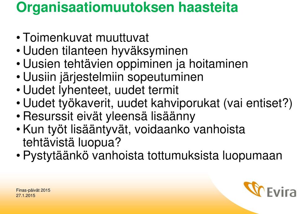 termit Uudet työkaverit, uudet kahviporukat (vai entiset?