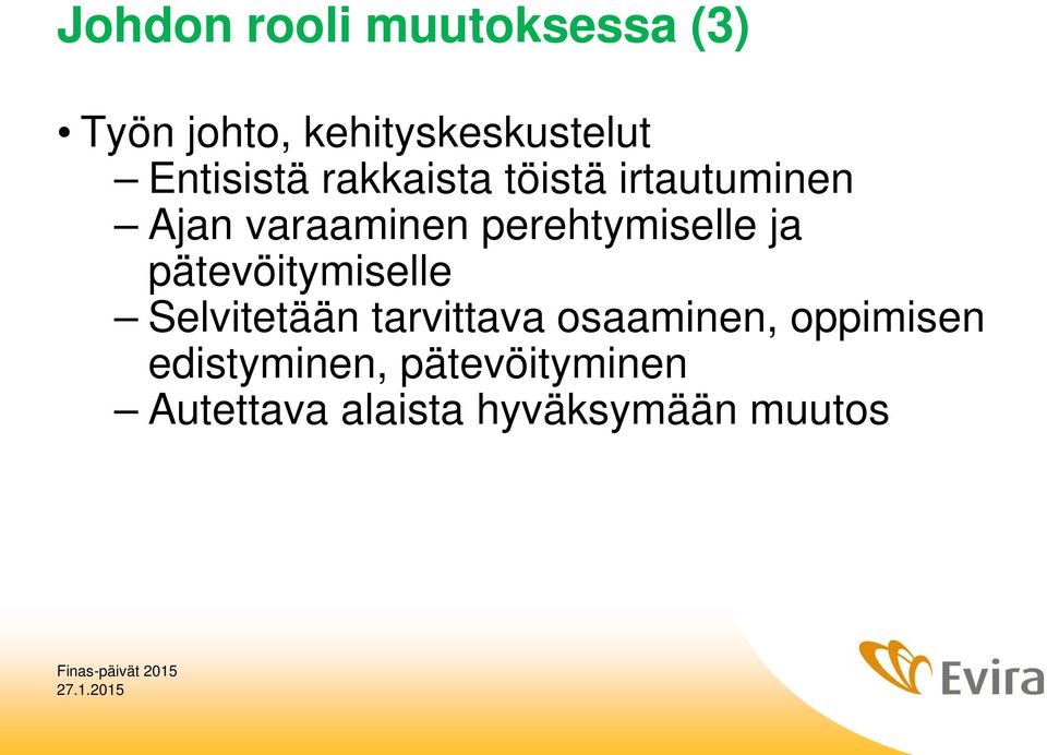 perehtymiselle ja pätevöitymiselle Selvitetään tarvittava